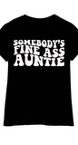 Somebody Fine Auntie Tshirt