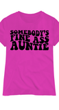 Somebody Fine Auntie Tshirt