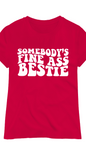 Somebody Fine Bestie T-Shirt